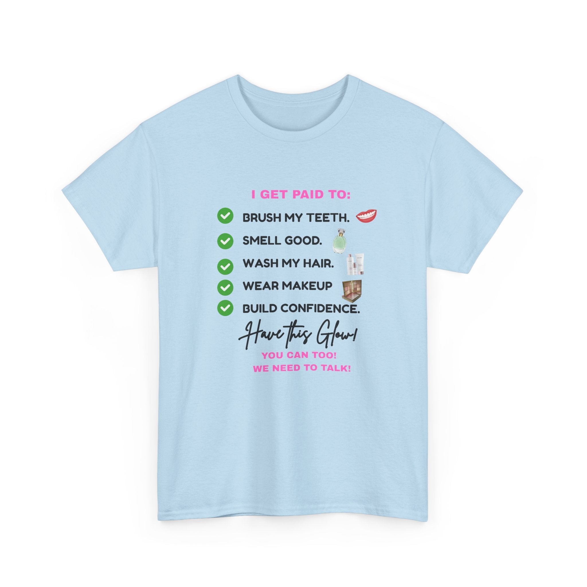 Glow Up Empire I get Paid to Confidence Coach Graphic T‑Shirt