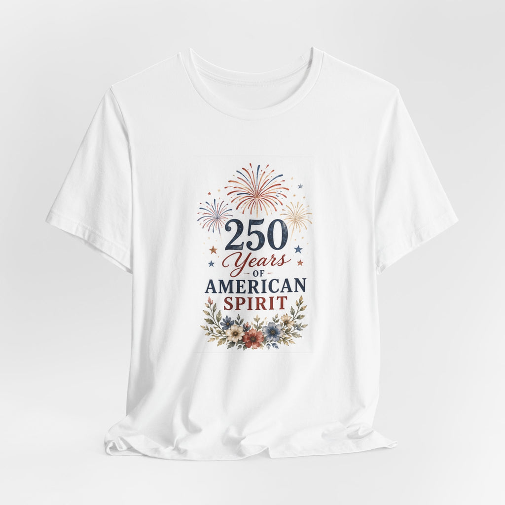 White t-shirt featuring "250 Years of American Spirit" graphic with fireworks and floral wreath.